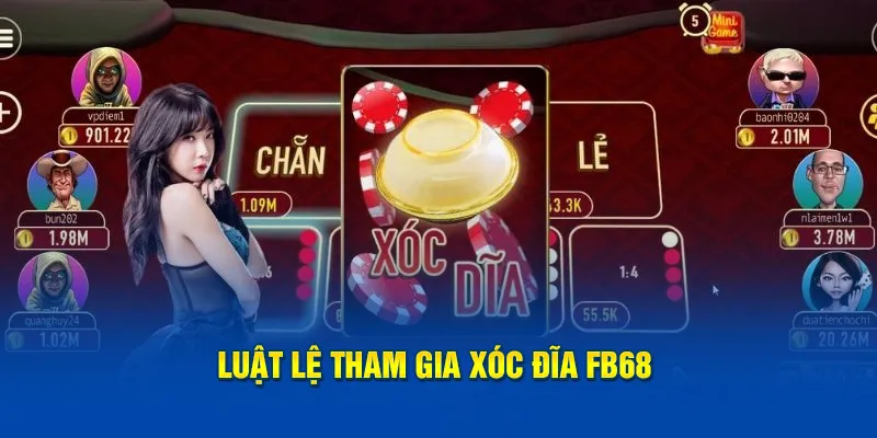 Luật lệ tham gia xóc đĩa FB68